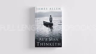 AS A MAN THINKETH by James Allen - FULL LENGTH AUDIOBOOKS