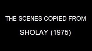 The Scenes COPIED by SHOLAY (1975)