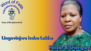 Pastor B Shongwe - Lingevinjwe icebo Lakhe