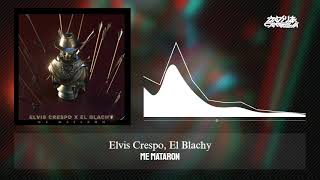 Me Mataron - Elvis Crespo, El Blachy