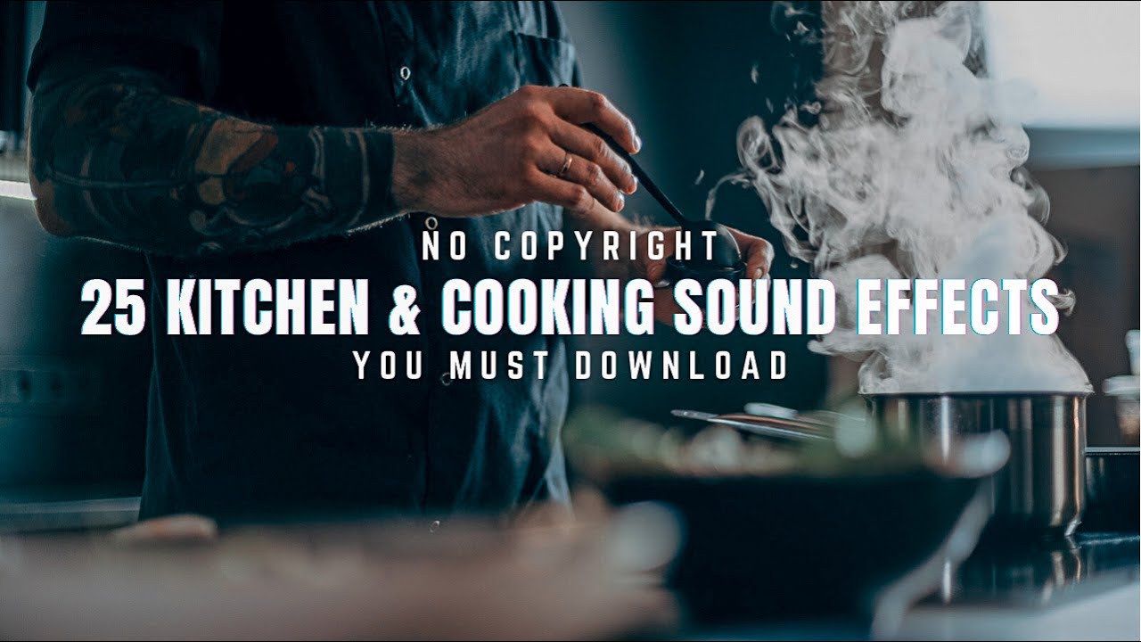 25 Free Kitchen And Cooking Sound Effects Pack Part 1 You Must