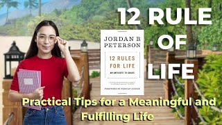 12 Rules for Life: Practical Tips for a Meaningful and Fulfilling Life