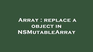 Array : replace a object in NSMutableArray