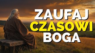 Zaufaj CZASOWI BOGA: Naucz się czekać i zobacz, jak się dzieje | Nauki biblijne