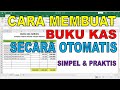 Cara Mudah Membuat Buku Kas Harian Secara Otomatis di Ms Excel