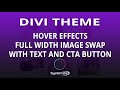 Divi Theme Full Width Image Swap With Text And CTA Button On Hover 👍