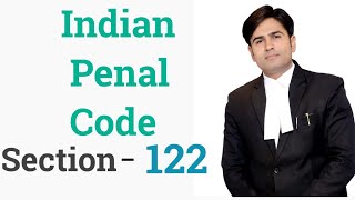 !! #ipc 122 !!देश के खिलाफ हथियार इकट्ठे करना Indian penal code section 122 !! Ipc 122 !!