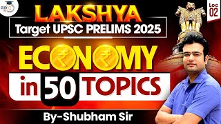 UPSC Prelims 2025 | UPSC Economy Lectures | 50 Topics ( Lakshya ) By Shubham Sir