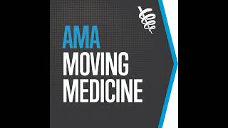 How the AMA is fighting for physicians and patients in Washington, Part I