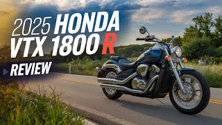 2025 Honda VTX 1800 R – The Ultimate Cruiser Reborn!