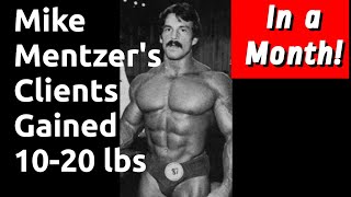 Mike Mentzer's Clients Gained 10-20 lbs...In a MONTH!