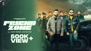 Friend Zone | Sunny Mehndi \u0026 Nawab Saab (Official Video) |  Usoundz Studio | Latest Song 2024 |