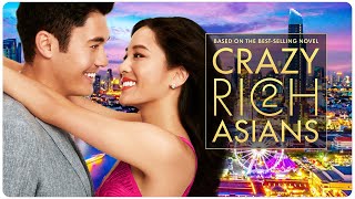 CRAZY RICH ASIANS 2 Is About To Blow Your Mind