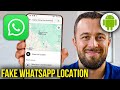 How To Send Fake Current and Live Locations on WhatsApp Using Android