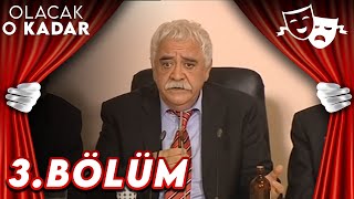 3.Bölüm - Olacak O Kadar