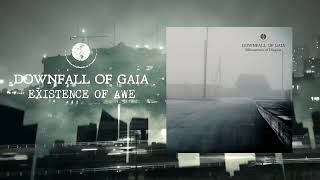 Downfall Of Gaia - Existence Of Awe