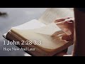 1 John 2:28-3:3 | Hope Now And Later