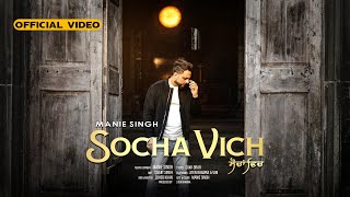 Manie Singh | SOCHA VICH (Official Music Video) |  Ft. Jiten Bhamra x Vini