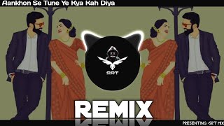 Aankhon Se Tune Ye Kya Kah Diya | New Remix Song | High Bass | Hip Hop Style | Ghulam | SRT MIX