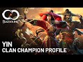 BLOODLINE: CLAN CHAMPION PROFILE - Yin