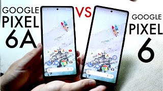 Google Pixel 6A Vs Google Pixel 6! (Comparison) (Review)