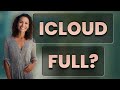 Why Is My iCloud Photos Storage Full?