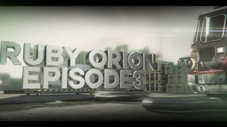 RuBy Orion :Episode#3 \