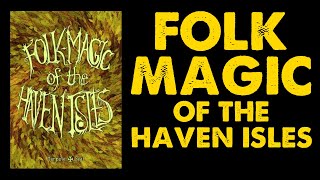 Folk Magic of the Haven Isles: OSR DnD Supplement Review