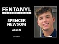 FENTANYL KILLS: Spencer Newsom's Story - episode 131