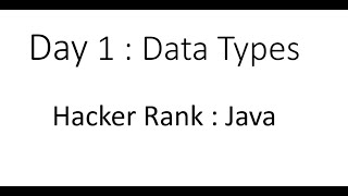 Day1 : Data Types : Hacker Rank : Java