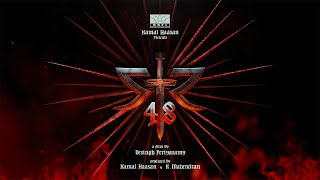 The Power of Unity #STR48 Official Update | BLOOD and BATTLE | #Ulaganayagan #KamalHaasan
