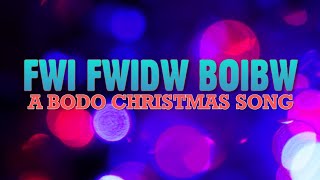 Fwi Fwidw Boibw - Gospel Music | Bodo Christmas Song | Lyrical Video |