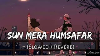 Humsafar [Slowed+Reverb] - Akhil Sachdeva | Musiclovers | Textaudio | Audiolyrics