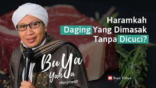 Haramkah Daging Yang Dimasak Tanpa Dicuci? | Buya Yahya Menjawab