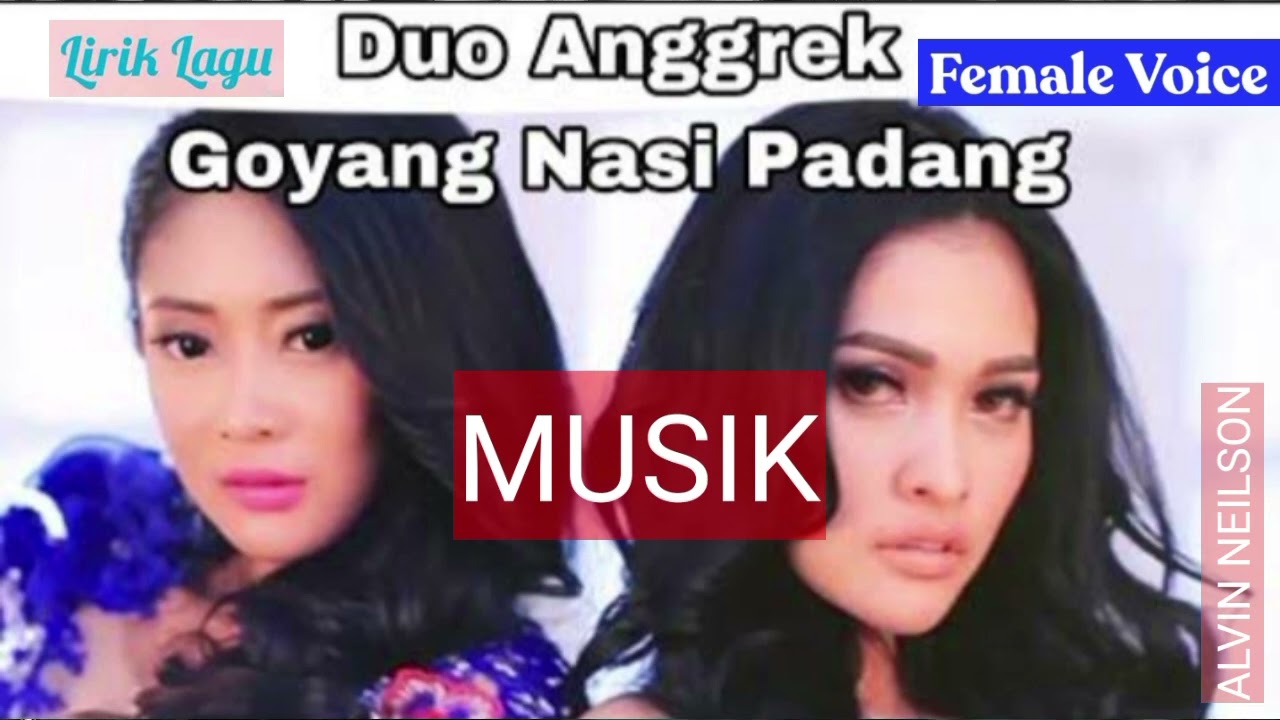 GOYANG NASI PADANG - DUO ANGGREK (FEMALE VOICE) (LIRIK LAGU) (0041) (25 ...