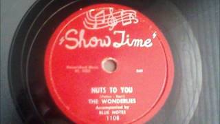 WONDERLIES- NUTS TO YOU - SHOW TIME-1108 - 1955