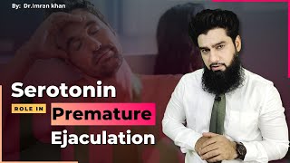 Premature Ejaculation and Serotonin || Dr. Imran Khan ( HINDI )