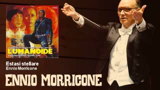 Ennio Morricone - Estasi stellare - L'Umanoide (1979)