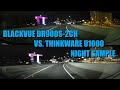 Thinkware U1000 vs Blackvue DR900S-2CH - 4K Night Sample