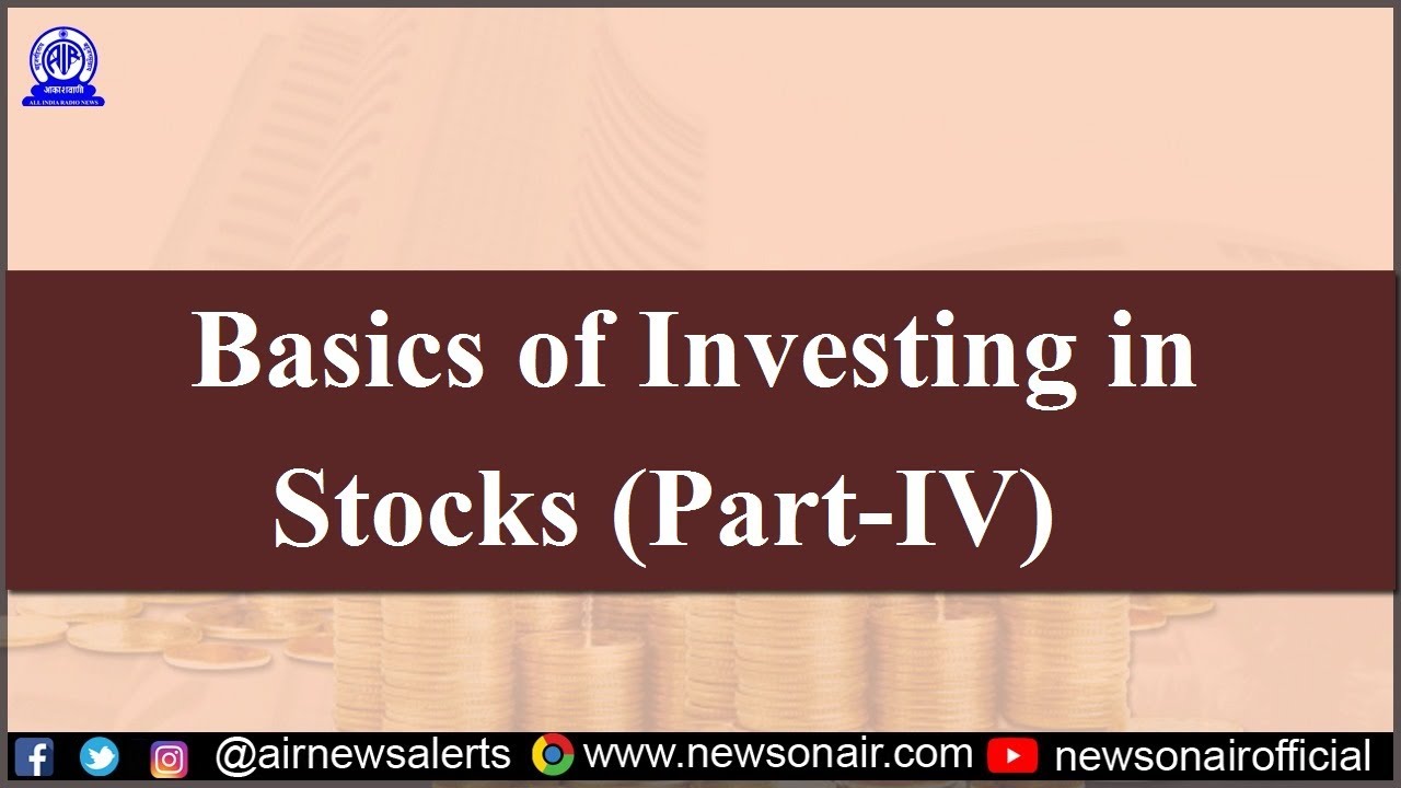 Basics Of Investing In Stocks (Part IV) - YouTube