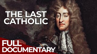 The Stuarts - A Bloody Reign | Episode 4 | James II. | Free Documentary History