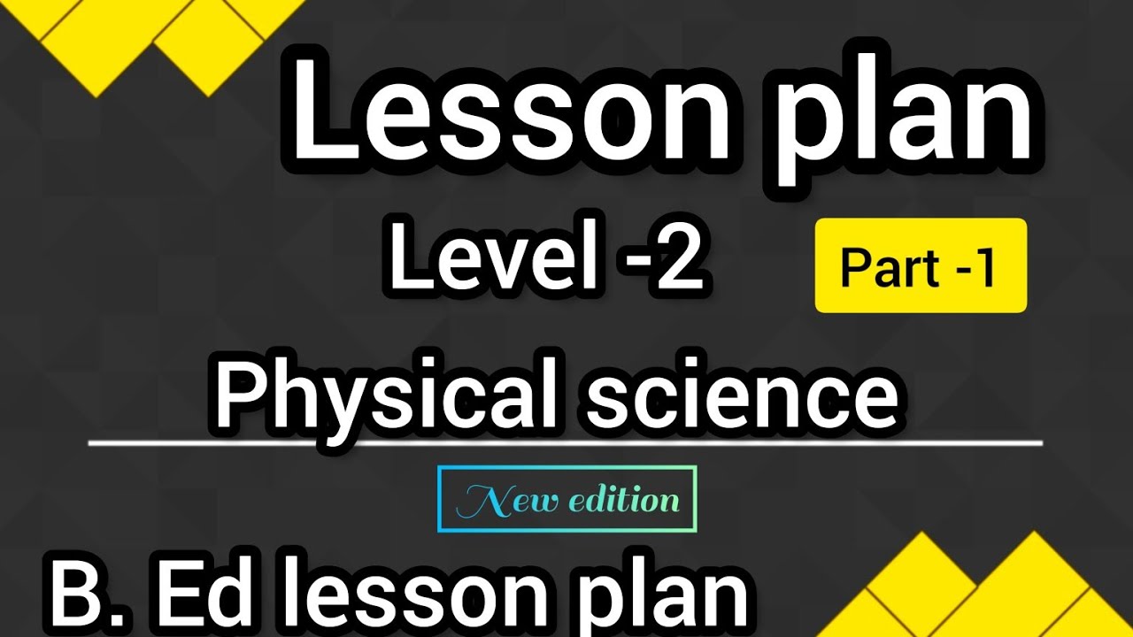 Most Requested Video/LESSON PLAN 1-5| LEVEL-2 | PART-1|Physical Science ...