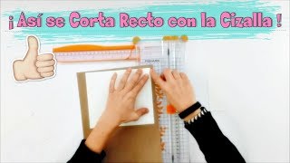 COMO CORTAR RECTO CON LA CIZALLA | Tutorial SCRAPBOOKING