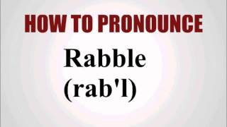 How To Pronounce Rabble