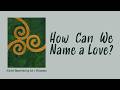 Sanctuary Service | How Can We Name a Love | Rev. Teresa Welborn