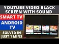 How to Fix YouTube Black Screen (No Picture) With Sound on Smart TV / Android TV - Easy Method