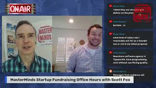 MasterMinds Startup Entrepreneur Venture Capital Fundraising Office Hours with Scott Fox