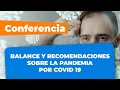 Conferencia Virtual: “BALANCE Y RECOMENDACIONES SOBRE LA PANDEMIA POR COVID 19”