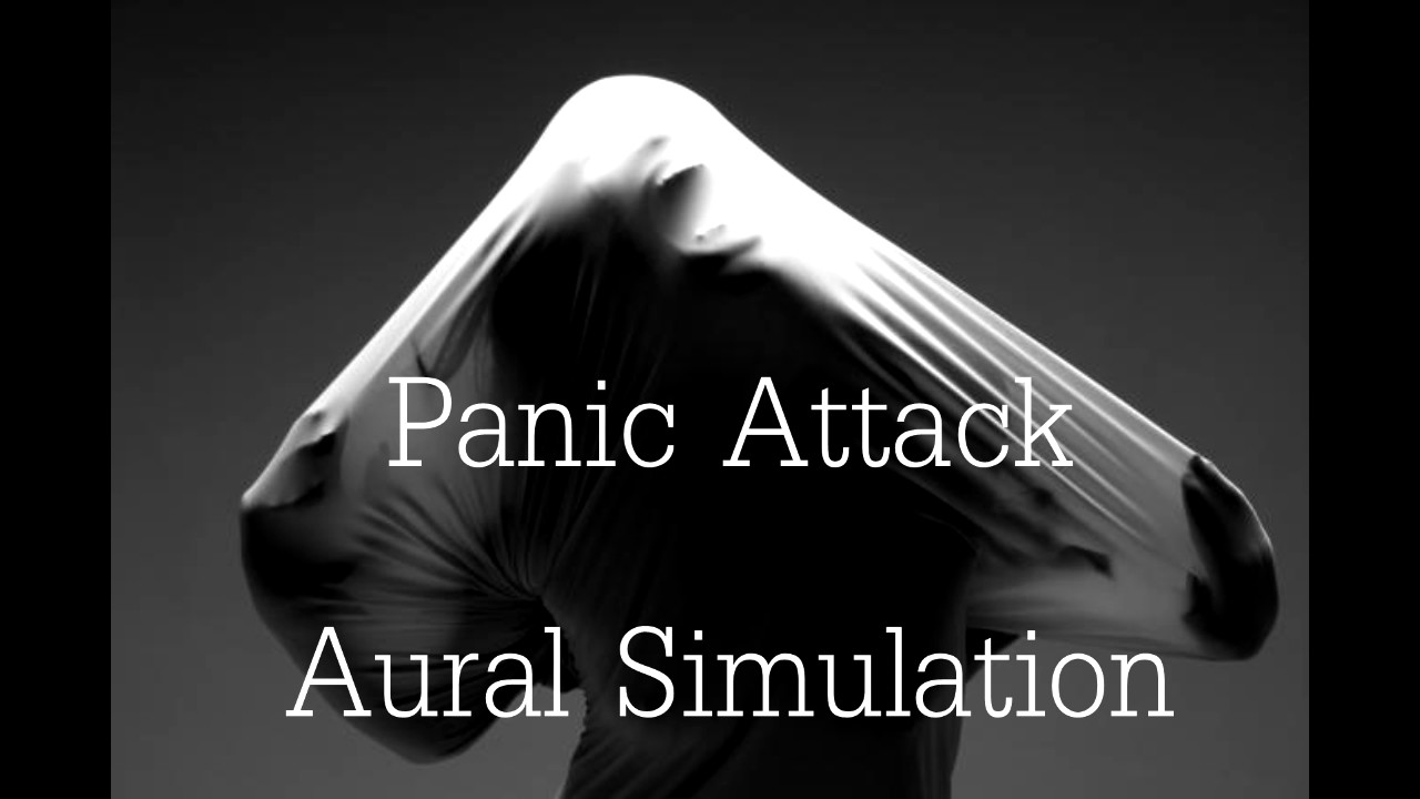 Panic Attack Aural Simulation Youtube
