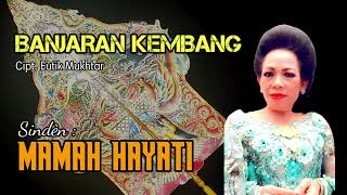 BANJARAN KEMBANG (Banjaran Kejawèn) - MAMAH UCU HAYATI